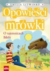 Opowieści mrówki. O tajemnicach Biblii - zdjęcie