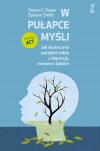 W pułapce myśli. Jak skutecznie poradzić sobie z depresją, stresem i lękiem - zdjęcie