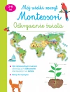 Mój wielki zeszyt Montessori. Odkrywanie świata - zdjęcie