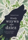 Kiedy wzywa nas dzicz. Jak więź ze zwierzętami może zmienić nasze - i ocalić ich - życie - zdjęcie