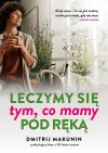 Leczymy się tym, co mamy pod ręką - zdjęcie