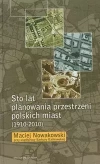 Sto lat planowania przestrzeni polskich miast (1910-2010) - zdjęcie