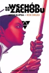 Na wschód od zachodu: Apokalipsa - rok drugi - zdjęcie