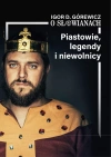 Piastowie, legendy i niewolnicy - zdjęcie
