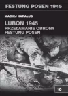Luboń 1945. Przełamanie obrony Festung Posen - zdjęcie