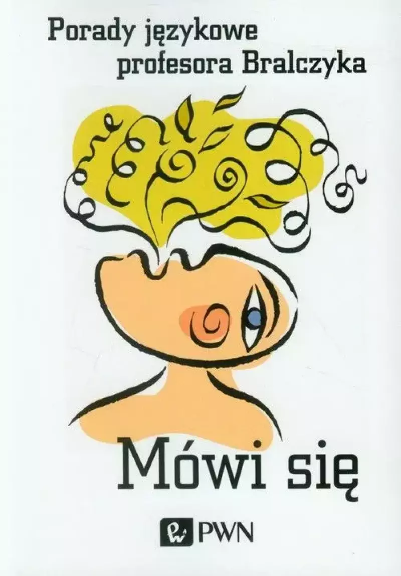 Mówi się. Porady językowe profesora Bralczyka