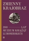 Zmienny krajobraz 200 lat Muzeum Książąt Lubomirskich - zdjęcie