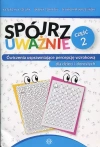 Spójrz uważnie. Ćwiczenia usprawniające percepcję wzrokową dla dzieci i dorosłych. Część 2 - zdjęcie