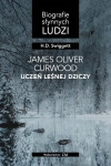 James Oliver Curwood: uczeń leśnej dziczy - zdjęcie