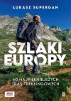 Szlaki Europy. 40 najpiękniejszych tras trekkingowych - zdjęcie