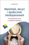 Nieśmiali, skryci i społecznie niedopasowani. Przewodnik po życiu z zespołem Aspergera - zdjęcie