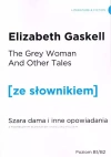 The Grey Woman and other Tales. Szara Dama i inne opowiadania z podręcznym słownikiem angielsko-polskim - zdjęcie