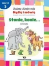 Myślę i mówię, zeszyt 5. Słonie, konie. Zwierzęta - zdjęcie