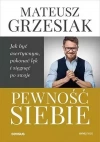 Pewność siebie. Jak być asertywnym, pokonać lęk.. - zdjęcie