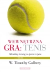 Wewnętrzna gra. Tenis. Trening mentalny w sporcie i w życiu - zdjęcie