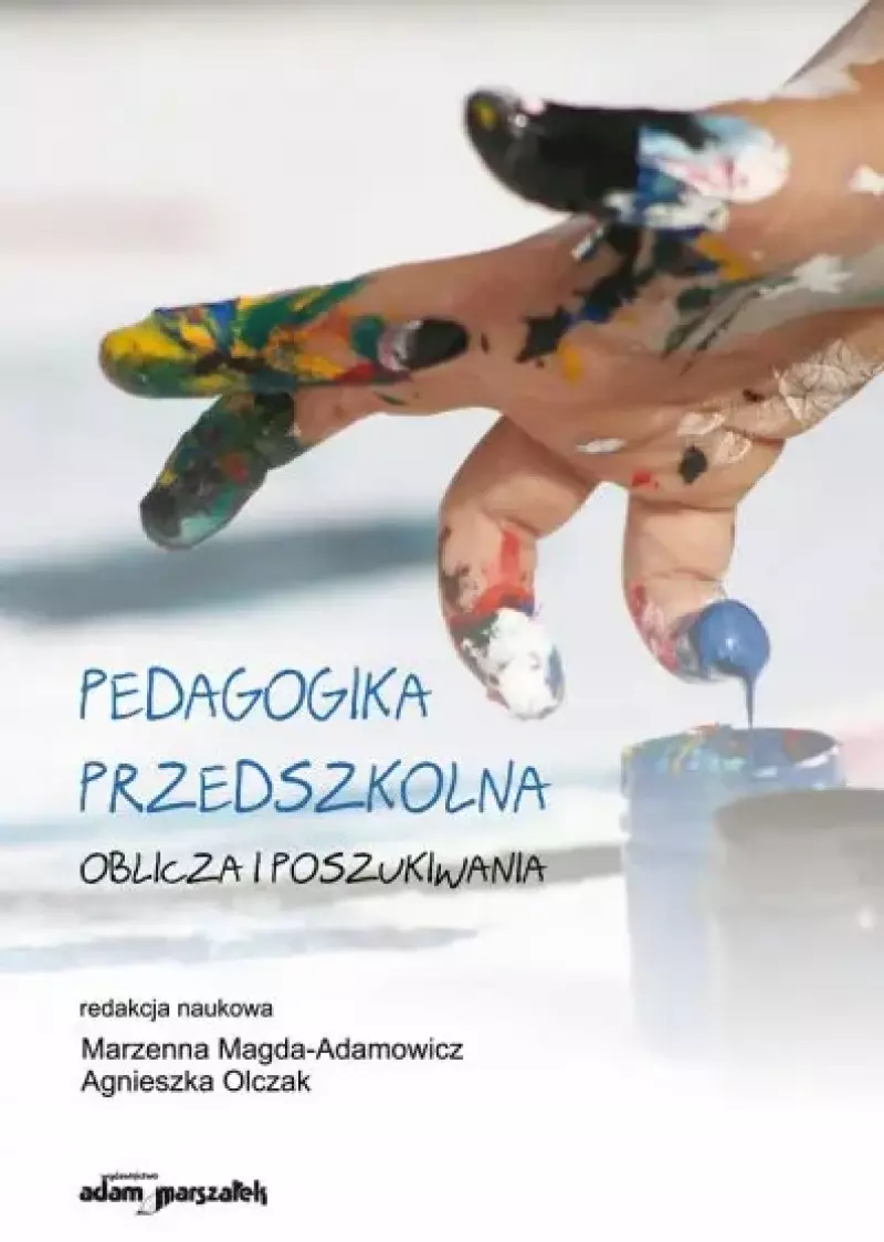 Pedagogika przedszkolna. Oblicza i poszukiwania