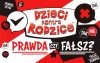 Dzieci kontra Rodzice. Prawda czy Fałsz? - zdjęcie