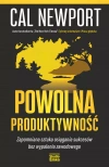 Powolna produktywność. Zapomniana sztuka osiągania sukcesów bez wypalenia zawodowego - zdjęcie
