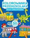 Kolorowanka przedszkolaka. Dla chłopców - zdjęcie