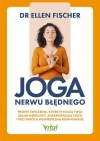 Joga nerwu błędnego. Proste ćwiczenia, które wyciszą twój układ nerwowy, zharmonizują ciało i przywrócą wewnętrzną równowagę - zdjęcie