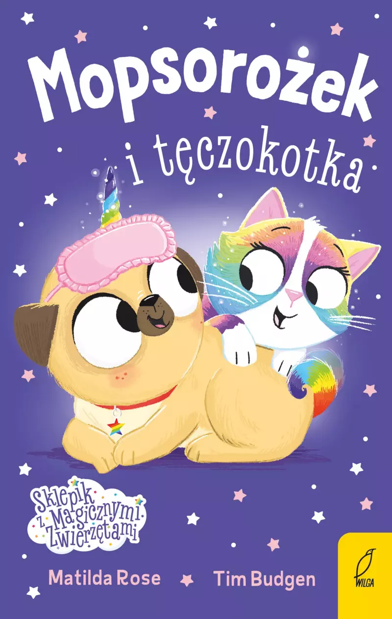 Mopsorożek i tęczokotka. Sklepik z magicznymi zwierzętami Mopsorożek i tęczokotka. Sklepik z magicznymi zwierzętami