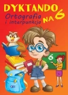Dyktando na 6. Ortografia i interpunkcja - zdjęcie