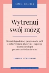 Wytrenuj swój mózg. Siedmiotygodniowy program dla osób z zaburzeniami lękowymi i depresją oparty na terapii poznawczo-behawioralnej - zdjęcie
