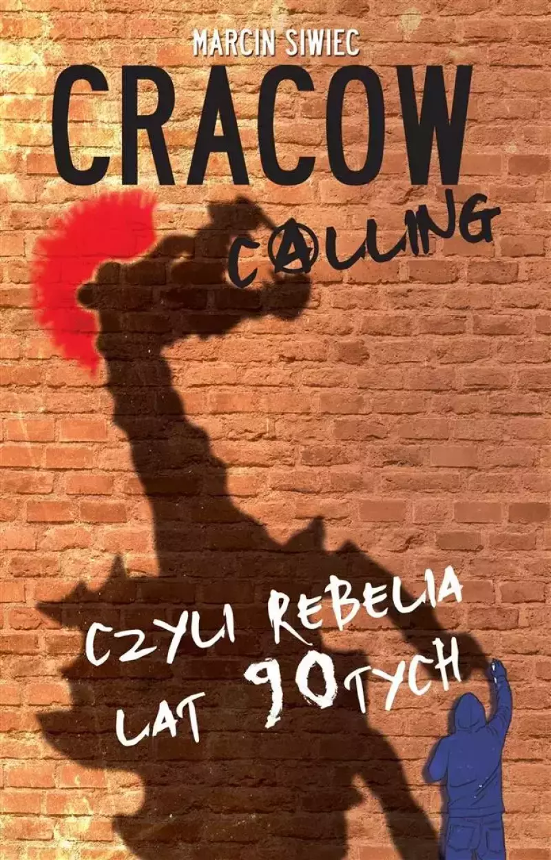Cracow calling, czyli rebelia lat 90-tych Cracow calling, czyli rebelia lat 90-tych