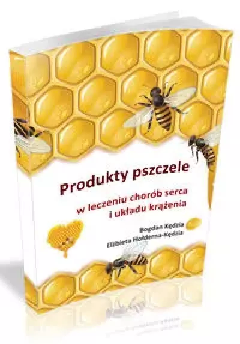 Produkty pszczele w leczeniu chorób serca i układu krążenia Produkty pszczele w leczeniu chorób serca i układu krążenia