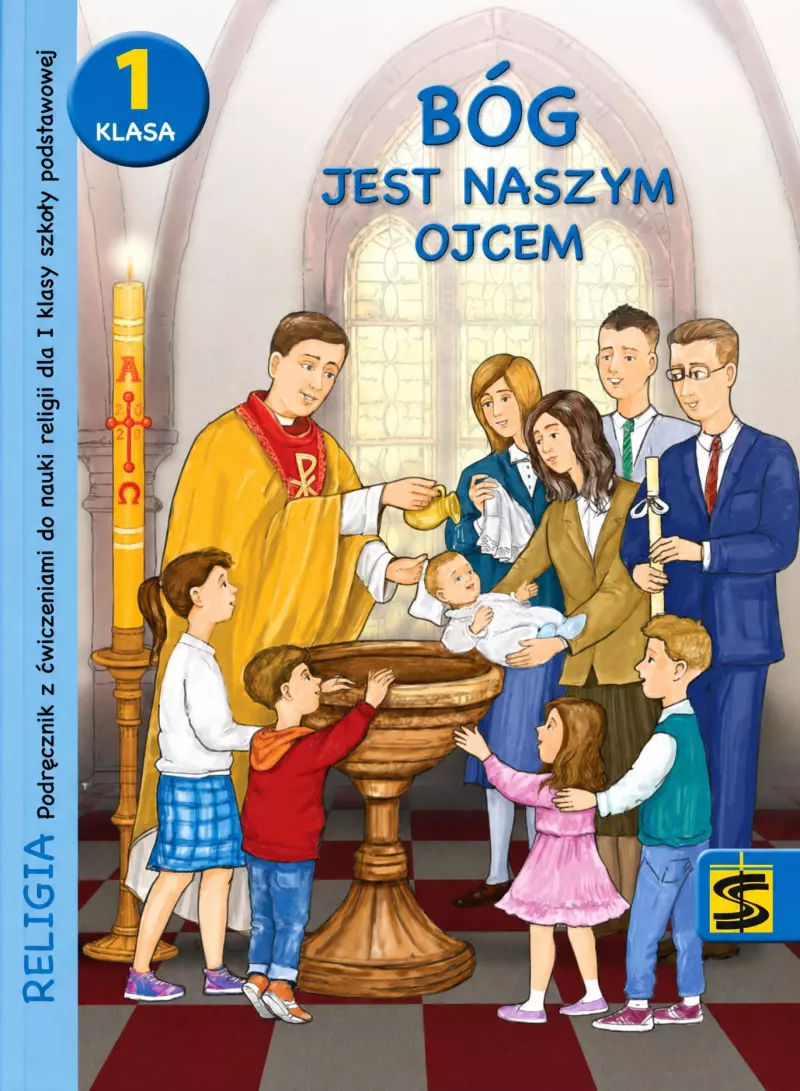 Bóg jest naszym Ojcem. Podręcznik z ćwiczeniami do religii dla 1 klasy szkoły podstawowej