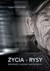 Życia Rysy. Reportaże o ludziach (nie)zwykłych - zdjęcie