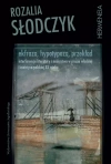 Ekfraza, hypotypoza, przekład. Interferencje literatury i malarstwa w prozie włoskiej i eseistyce polskiej XX wieku - zdjęcie