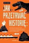 Jak przetrwać historię: prześcignąć żarłocznego tyranozaura, uciec z płonących Pompejów, wyjść suchą stopą z Titanica i przeżyć resztę najtragiczniejszych katastrof w dziejach świata - zdjęcie