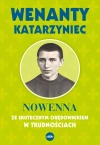Wenanty Katarzyniec. Nowenna ze skutecznym orędownikiem w trudnościach - zdjęcie