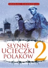 Słynne ucieczki Polaków 2 - zdjęcie