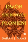 Dwór cierni i róż. Dwór srebrnych płomieni. Tom 4 - zdjęcie
