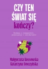 Czy ten świat się kończy? Rozmowy o niepewności, polaryzacji i solidarności - zdjęcie