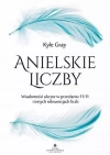 Anielskie liczby. Wiadomości ukryte w przesłaniu 11:11 i innych sekwencjach liczb - zdjęcie
