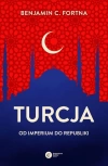 Turcja. Od imperium do republiki - zdjęcie