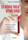 Co mówią twoje wyniki krwi. Praktyczny przewodnik po diagnostyce mikroskopowej i profilaktyce chorób - zdjęcie
