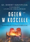 Ogień w kościele wyd. II. Nadzieja w czasach kryzysu - zdjęcie