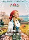 Saga łowicka. 1. Ziemia okryta zielenią. Saga łowicka, tom 1 - zdjęcie
