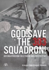 God save the 303 Squadron! Historia Dywizjonu 303 z trochę innej perspektywy - zdjęcie