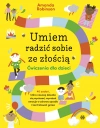 Umiem radzić sobie ze złością. Ćwiczenia dla dzieci. 40 zadań, które nauczą dziecko się wyciszać, wyrażać emocje w zdrowy sposób i kontrolować gniew - zdjęcie