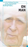 Conversations with Father Krąpiec. On Man - zdjęcie