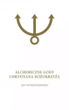 Alchemiczne Gody Chrystiana Różokrzyża. Tom 2 - zdjęcie