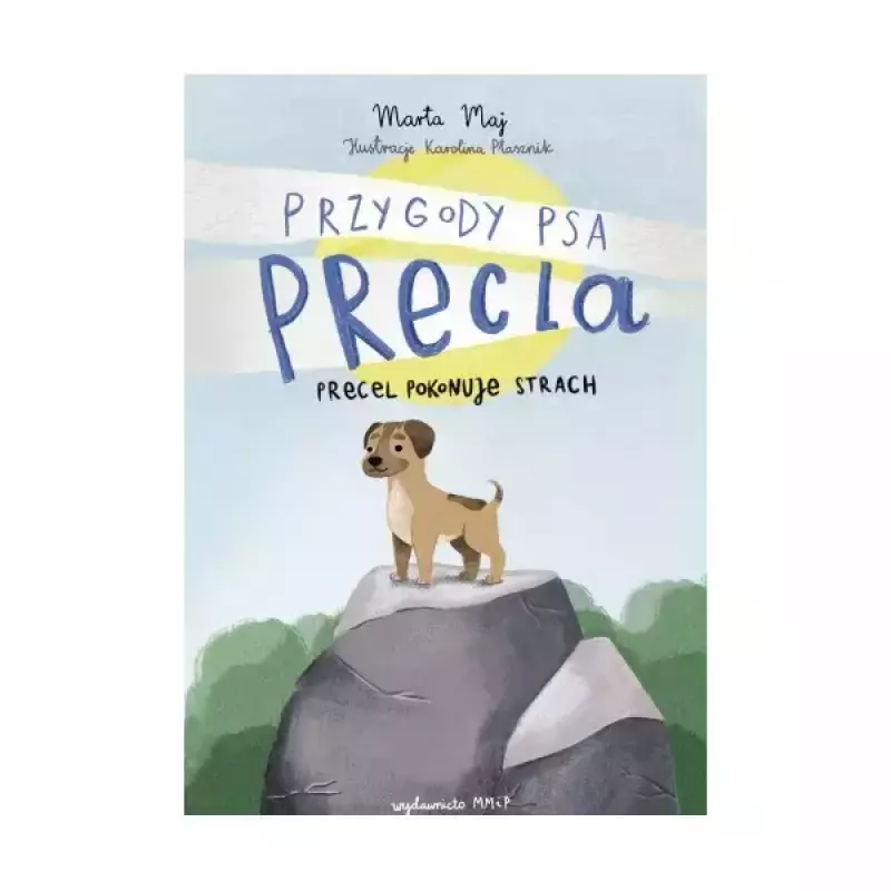 Przygody psa Precla Precel pokonuje strach Przygody psa Precla Precel pokonuje strach