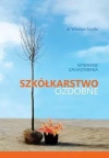 Szkółkarstwo ozdobne. Wybrane zagadnienia - zdjęcie