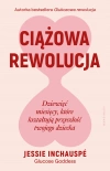 Ciążowa rewolucja. Dziewięć miesięcy, które kształtują przyszłość twojego dziecka - zdjęcie