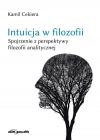 Intuicja w filozofii. Spojrzenie z perspektywy filozofii analitycznej. - zdjęcie